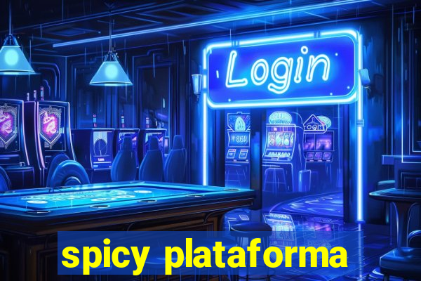 spicy plataforma